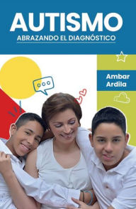 Title: Autismo. Abrazando el diagnóstico, Author: Ambar Felisa Ardila Garnica