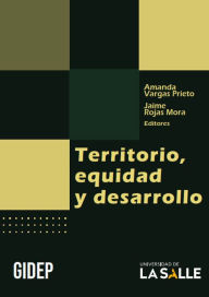 Title: Territorio, equidad y desarrollo, Author: Amanda Vargas Prieto