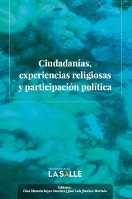 Title: Ciudadanías, experiencias religiosas y participación política, Author: María Pilar Buitrago del Peña