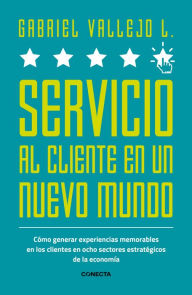 Title: Servicio al cliente en un nuevo mundo, Author: Gabriel Vallejo López
