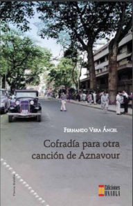 Title: Cofradía para otra canción de Aznavour, Author: Fernando Vera Ángel