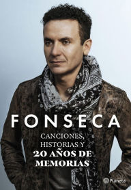 Title: Canciones, historias y 20 años de memorias, Author: Fonseca