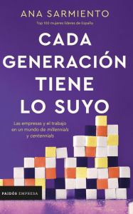 Title: Cada generación tiene lo suyo, Author: Ana Sarmiento