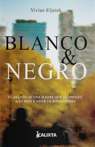 Title: Blanco y negro, Author: Vivian Eljaiek