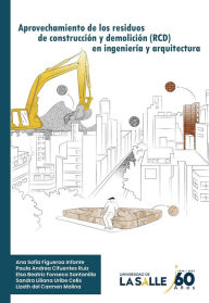 Title: Aprovechamiento de los residuos de construcción y demolición en ingeniería y arquitectura, Author: Ana Sofía Figueroa Infante