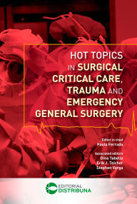 Title: Hot Topics In Surgical Critical Care, Trauma And Emergency General Surgery, Author: Paula Ferrada