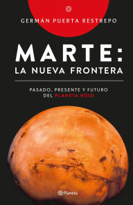 Title: Marte: La nueva frontera, Author: German Puerta Restrepo