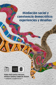 Title: Mediación social y convivencia democrática: experiencias y desafíos, Author: Javier Alejandro Acevedo