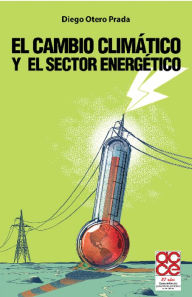 Title: El cambio climático y el sector energético, Author: Diego Fernando Otero Prada