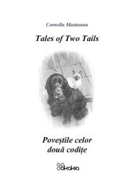 Title: Tales of Two Tails: Pove?tile celor doua codi?e, Author: Cornelia Munteanu