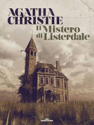 Title: Il mistero di Listerdale, Author: Agatha Christie