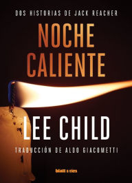 Title: Noche caliente: Edición Latinoamérica, Author: Lee Child