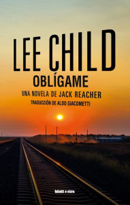 Title: Oblígame: Edición Latinoamérica, Author: Lee Child