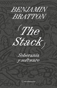 Title: The Stack: Soberanía y Software, Author: Benjamin Bratton