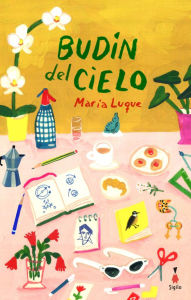 Title: Budín del cielo, Author: María Luque