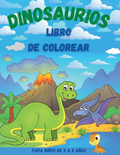 Dinosaurios Libro de Colorear para Niï¿½os de 4 a 8 Aï¿½os: Divertido Libro Para Colorear de Dinosaurios