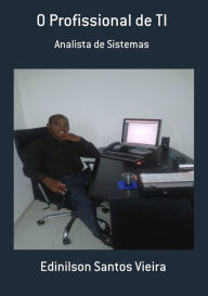 Title: O Profissional De Ti, Author: Edinilson Santos Vieira