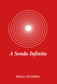 Title: A Senda Infinita, Author: Paulo Jacobina