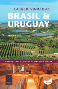 Title: Guia de vinícolas Brasil e Uruguay, Author: Flávio Faria