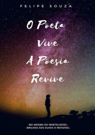 Title: O Poeta Vive, Author: Felipe Souza