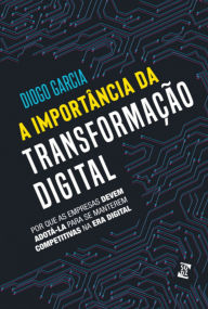 Title: A Importância Da Transformação Digital, Author: Diogo Garcia