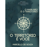 Title: O mapa não é o território, o território é você, Author: Marcello de Souza