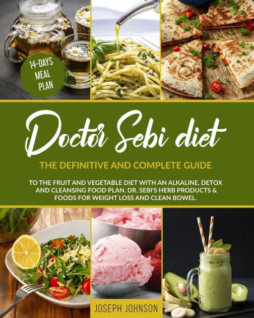 Doctor Sebi Diet The Definitive And Complete Guide To The Fruit And