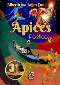 Title: Ápices Poéticos, Author: Alberto Anjos Dos Costa