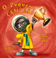 Title: O pequeno campeão, Author: Gisele Gama