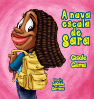 Title: A nova escola de Sara, Author: Gisele Gama