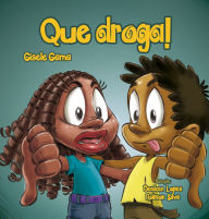 Title: Que droga!, Author: Gisele Gama