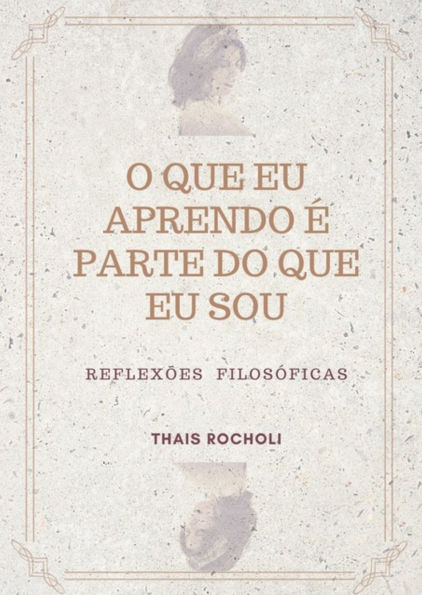 O Que Eu Aprendo É Parte Do Que Eu Sou