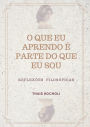O Que Eu Aprendo É Parte Do Que Eu Sou