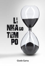 Title: Linha do tempo, Author: Gisele Gama