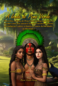 Title: A Lenda De Pena Verde., Author: Marcos Revolta Estevam
