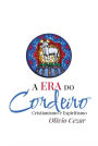 A Era Do Cordeiro - Cristianismo E Espiritismo