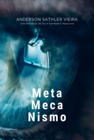 Title: Meta Meca Nismo, Author: Anderson Sathler Vieira