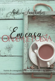 Title: Em Casa, Author: Andréa Faulhaber