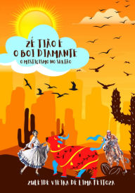 Title: Zé Tião E O Boi Diamante, Author: Zuleide Vieira Lima De Feitoza