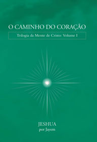 Title: O Caminho Do Coração, Author: Jeshua Por Jayem