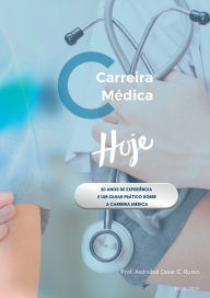 Title: Carreira Médica Hoje!, Author: Asdrubal Cesar C. Russo