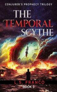 Title: The Temporal Scythe, Author: L S Franco