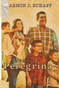 Title: A Família Peregrina, Author: Armin J. Schaff