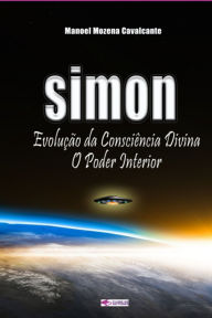 Title: Simon Evolução Da Consciência Divina, O Poder Interior, Author: Manoel Mozena Cavalcante