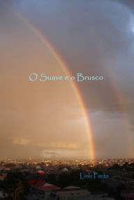 Title: O Suave E O Brusco, Author: Lino Porto