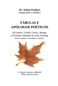 Title: Fábulas E Apólogos Poéticos De Camões, Vivaldi, Corrêia, Bocage E La Fontaine, Author: Zoltan Paulinyi
