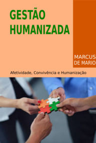 Title: Gestão Humanizada, Author: Marcus De Mario