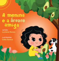 Title: A Menina E A Árvore Amiga, Author: Lucilene Nunes