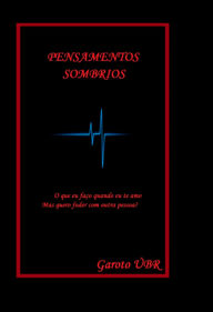 Title: Pensamentos Sombrios, Author: Leonardo Bastos