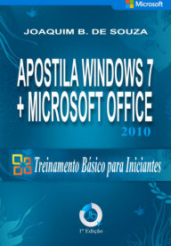 Title: Apostila Do Windows 7 Com Microsoft Office 2010, Author: Joaquim B. De Souza